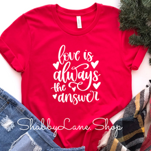 Load image into Gallery viewer, Love is always the answer- red T-shirt tee Shabby Lane   