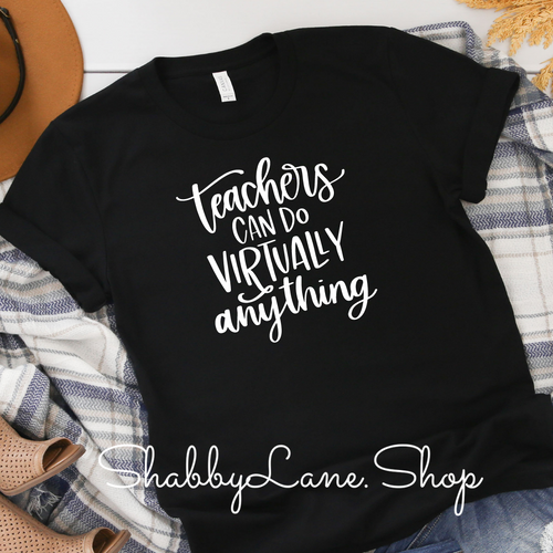 Teachers can do virtually anything - Black T-shirt tee Shabby Lane   
