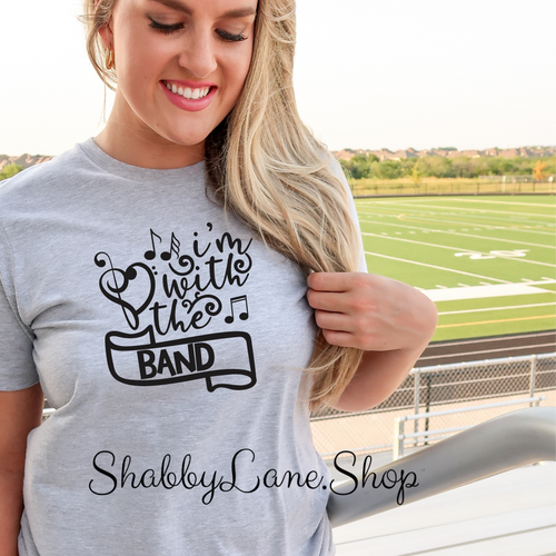 I’m with the band - Gray tee Shabby Lane   