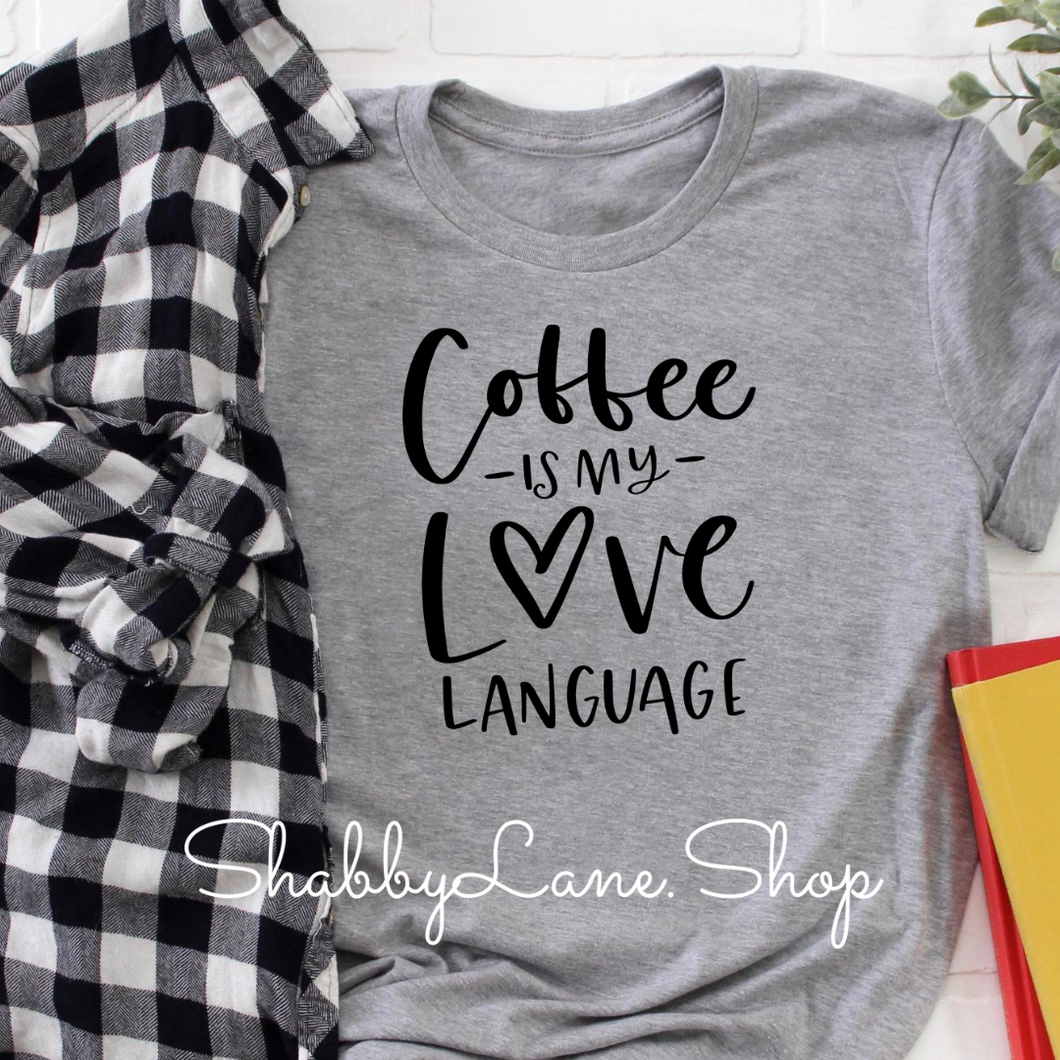 Coffee is my love language - Gray tee Shabby Lane   