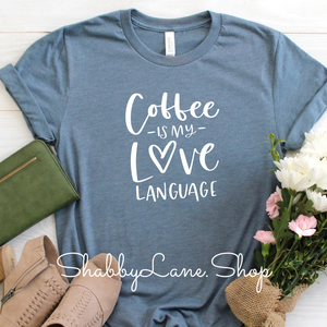 Coffee is my love language - Slate tee Shabby Lane   