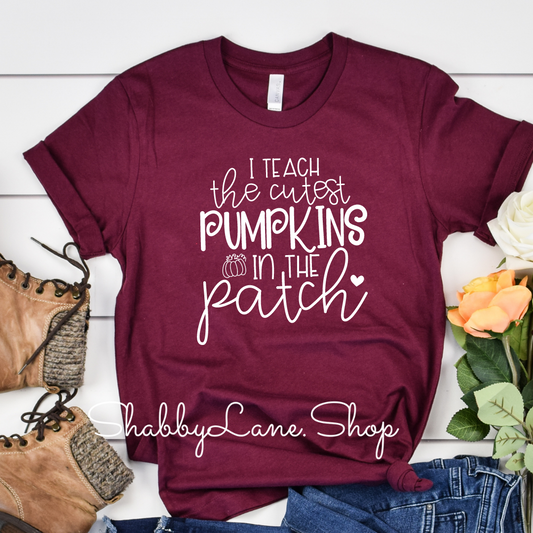 I teach the cutest pumpkins - Maroon tee Shabby Lane   