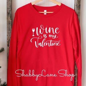 Wine is my valentine - red t-shirt tee Shabby Lane   