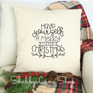 Have yourself a Merry little Christmas- white pillow  Shabby Lane   