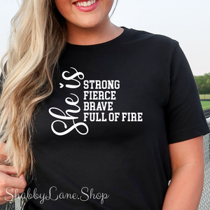 She is Strong, Fierce, Brave and full of Fire -Black T-shirt tee Shabby Lane   