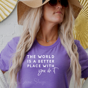The world is a better place T-shirt lavender tee Shabby Lane   