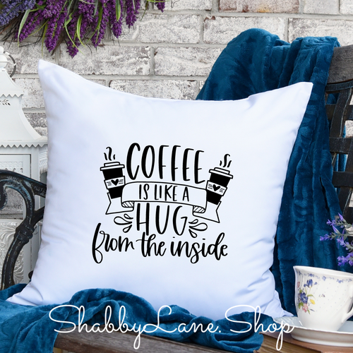 Coffee is like a hug - pillow white  Shabby Lane   