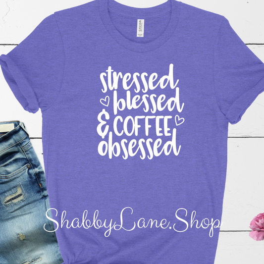 Stressed Blessed and Coffee Obsessed- Lavender T-shirt tee Shabby Lane   