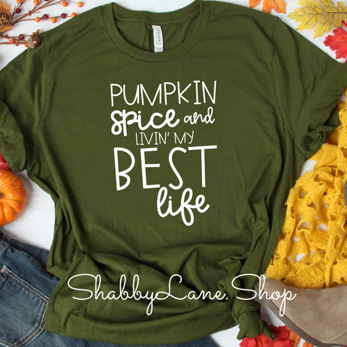 Pumpkin Spice  and living my best life - Olive tee Shabby Lane   