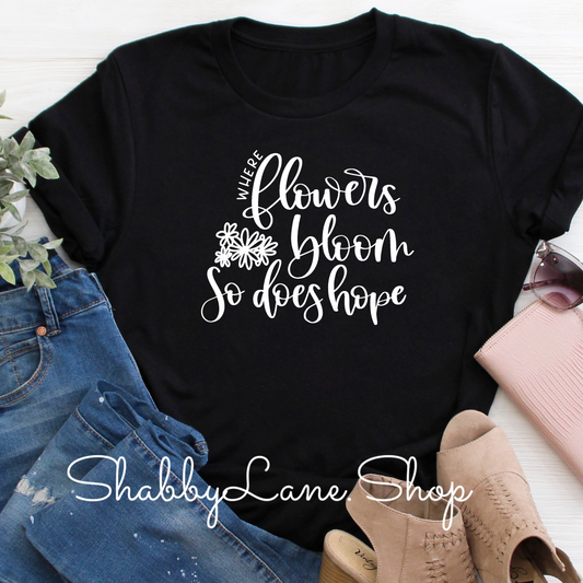 Where flowers bloom- Hope - Black tee Shabby Lane   