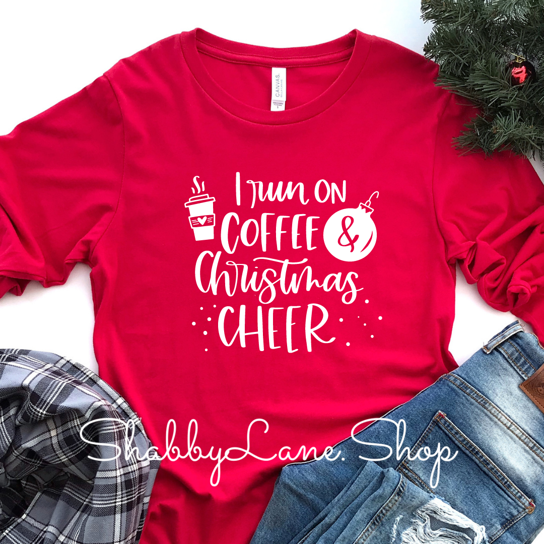 I run on coffee and Christmas cheer- red long sleeve tee Shabby Lane   