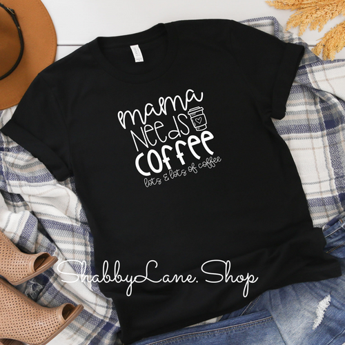 Mama needs a coffee- black tee Shabby Lane   