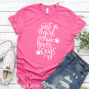 Just a girl who loves dogs - T-shirt Pink tee Shabby Lane   