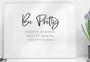 Be Pretty - 8x10 print  Shabby Lane   