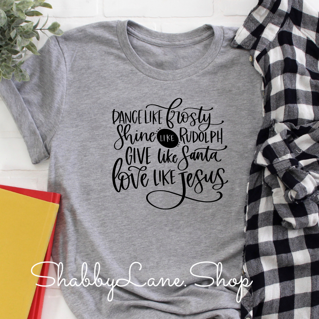 Dance like Frosty Shine like Rudolph - Gray tee Shabby Lane   