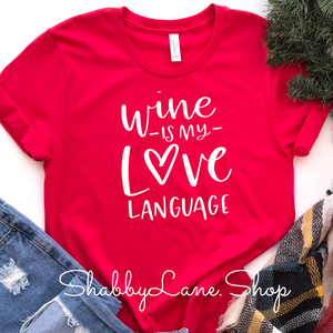 Wine is my love language - red t-shirt tee Shabby Lane   