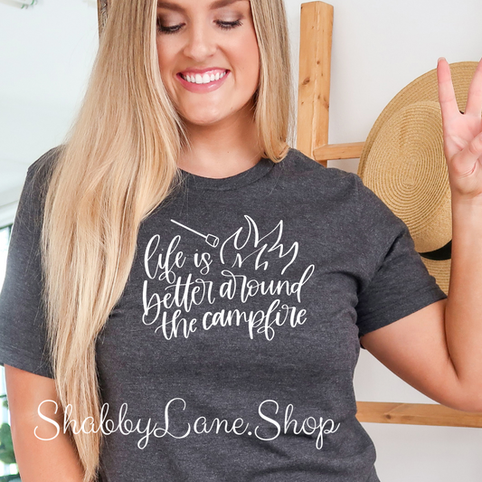 Life is better around the Campfire - T-Shirt dark Gray tee Shabby Lane   