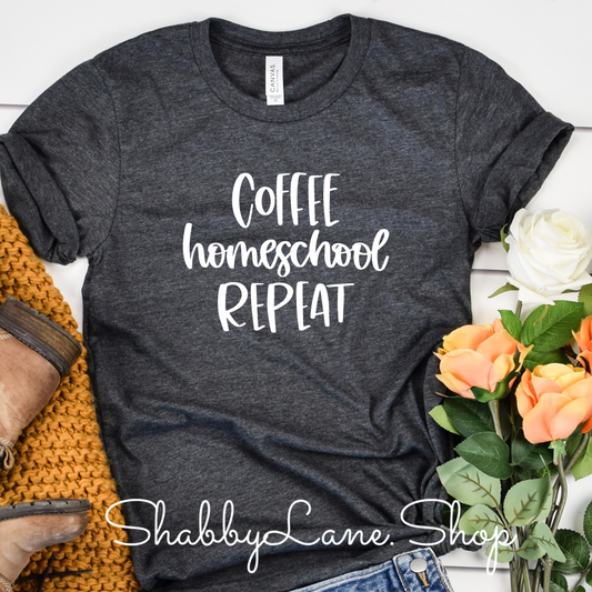 Coffee homeschool repeat- Dk Gray T-shirt tee Shabby Lane   