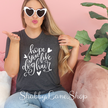 Load image into Gallery viewer, Hope you like Dog hair - Dk Gray tee Shabby Lane   