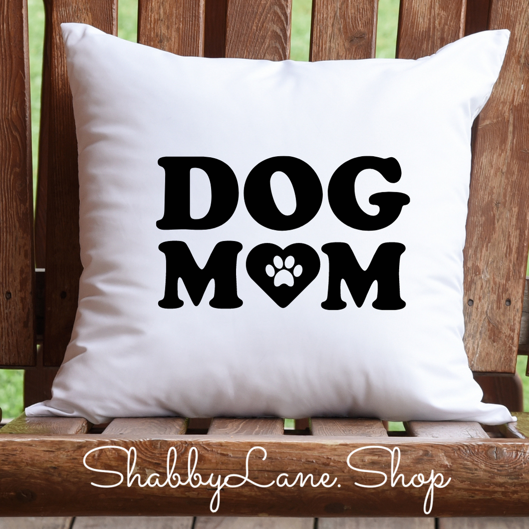 Dog Mom - white pillow  Shabby Lane   