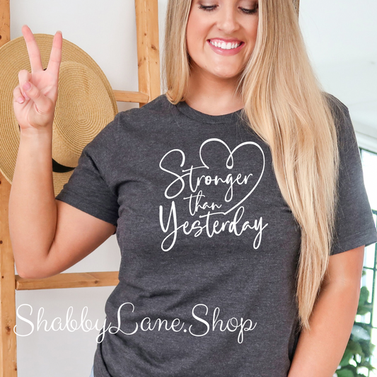 Stronger than yesterday - Dk Gray t-shirt tee Shabby Lane   