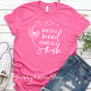 Some see a weed others see a wish - Pink t-shirt tee Shabby Lane   