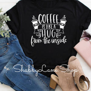 Coffee is like a hug - Black tee Shabby Lane   