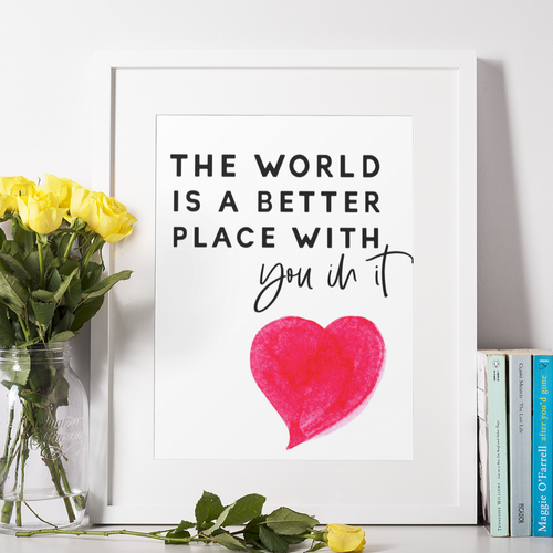 The world is a better place - 5 x 7 print  Shabby Lane   