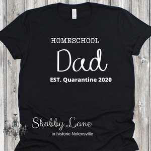 Homeschool Dad quarantine 2020- black tee tee Shabby Lane   
