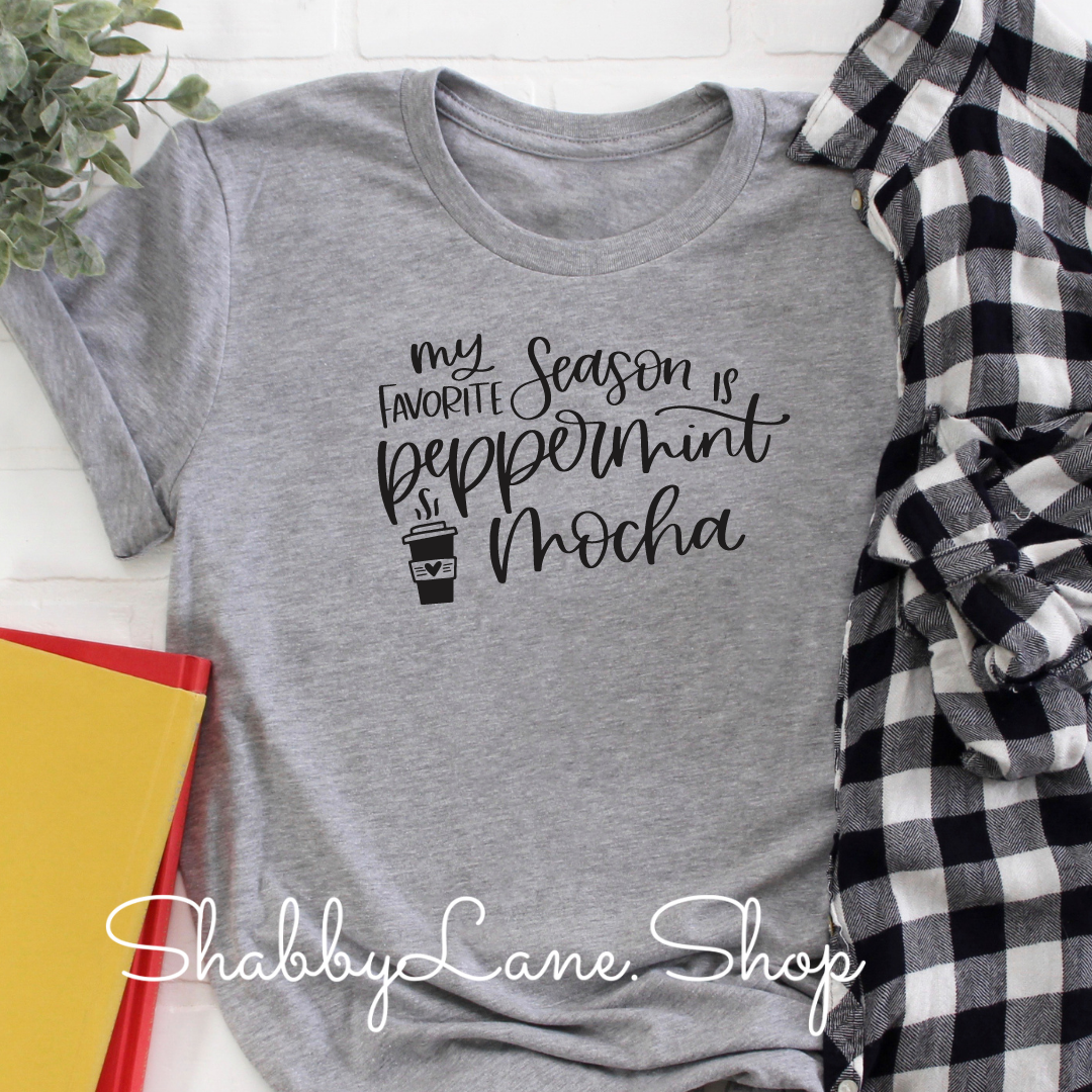 My favorite season is peppermint mocha - Gray tee Shabby Lane   