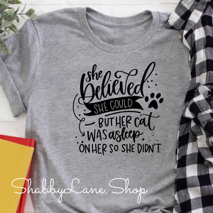 She believed she could CAT - Gray tee Shabby Lane   