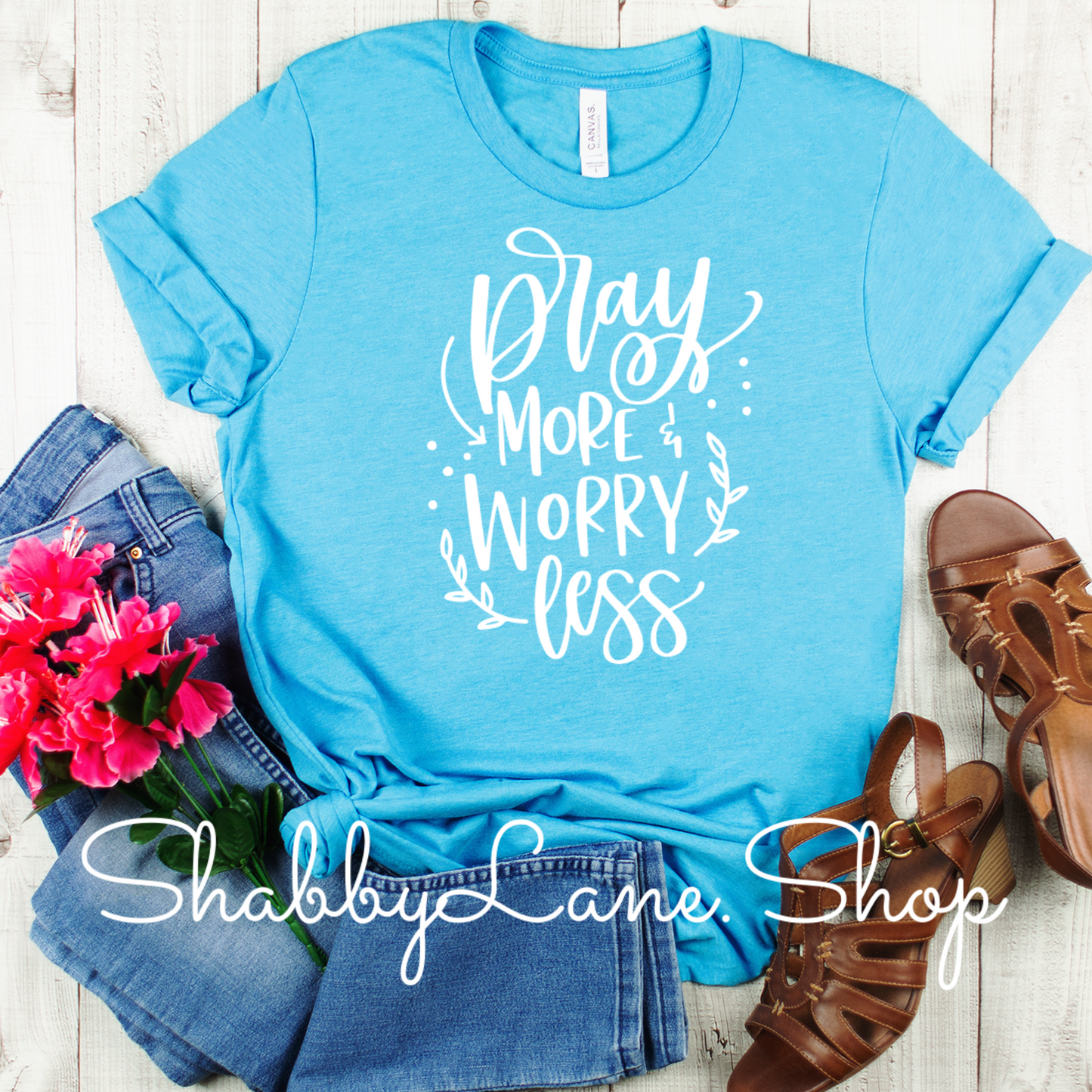 Pray more worry less - aqua tee tee Shabby Lane   