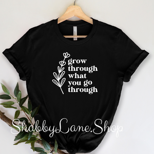 Grow through what you go through- black T-shirt tee Shabby Lane   