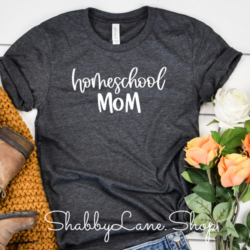 Homeschool Mom - Dk Gray T-shirt tee Shabby Lane   