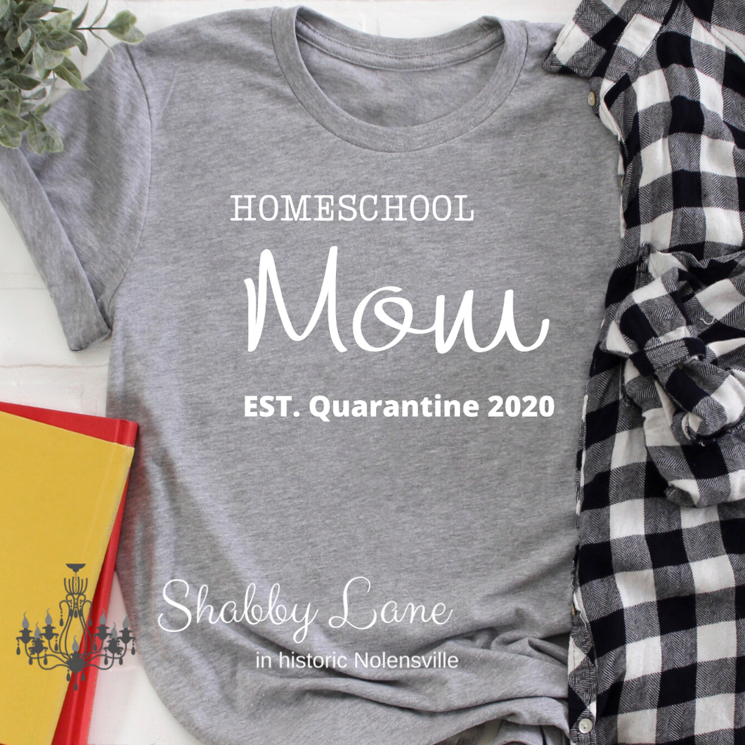 Homeschool Mom quarantine 2020- grey tee tee Shabby Lane   