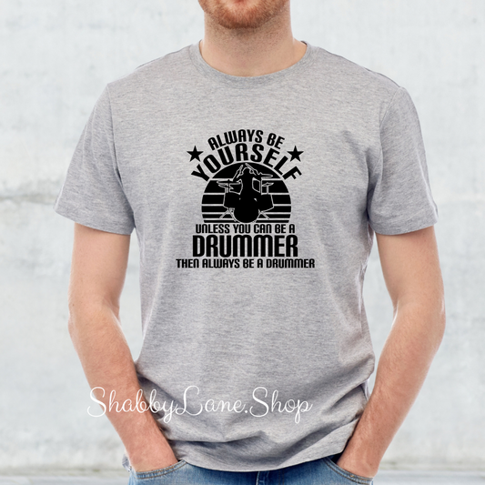 Always be a drummer - Gray T-shirt tee Shabby Lane   