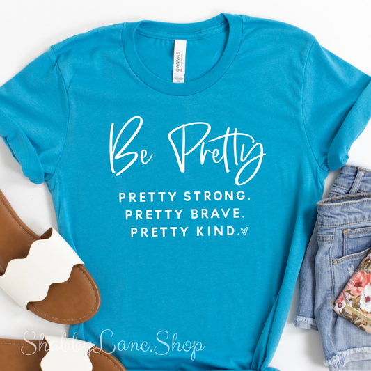 Be Pretty - T-shirt Aqua tee Shabby Lane   