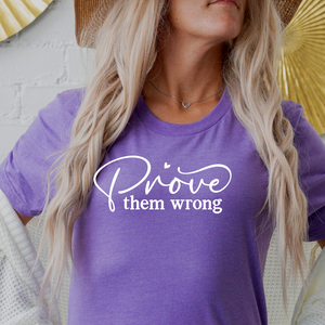 Prove them wrong  T-shirt lavender tee Shabby Lane   