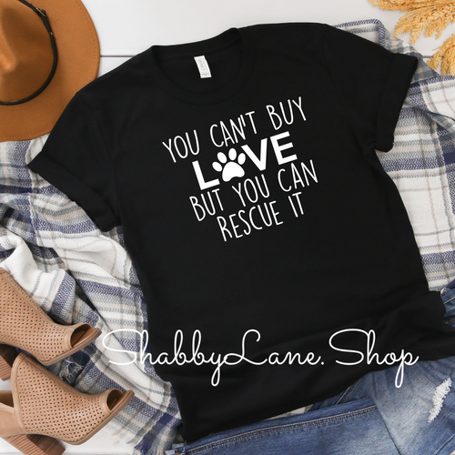You can’t buy love - rescue - Black tee Shabby Lane   