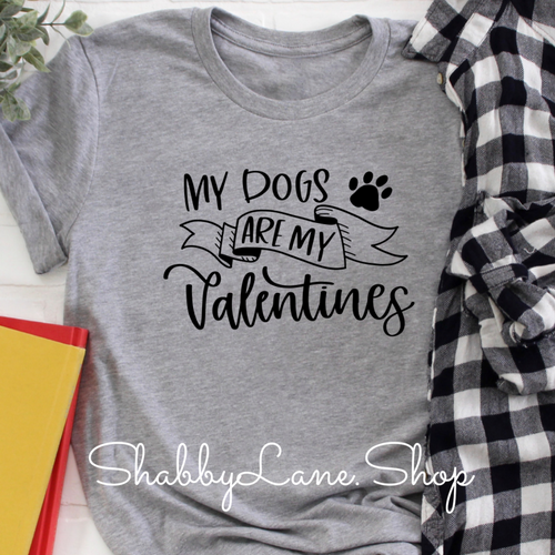 My Dogs are my valentines - Gray t-shirt tee Shabby Lane   