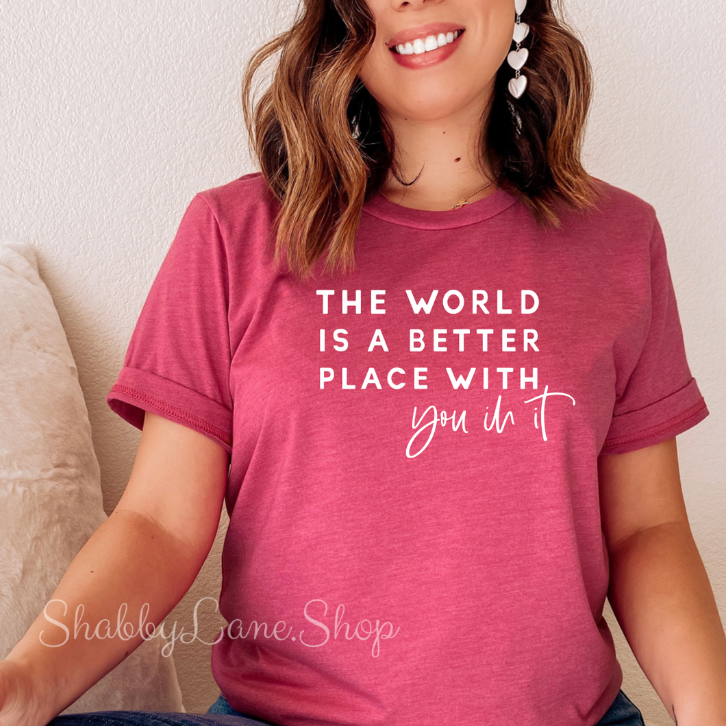 The world is a better place T-shirt raspberry tee Shabby Lane   